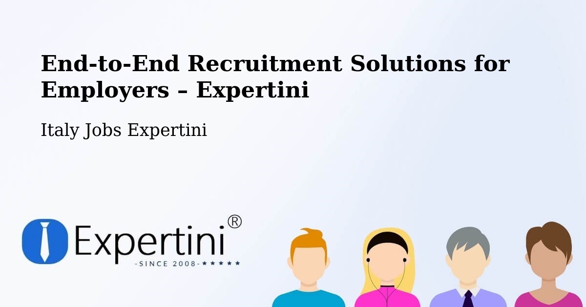 Recruitment Solutions for Employers – Usseglio - Usseglio, Italy Jobs Expertini